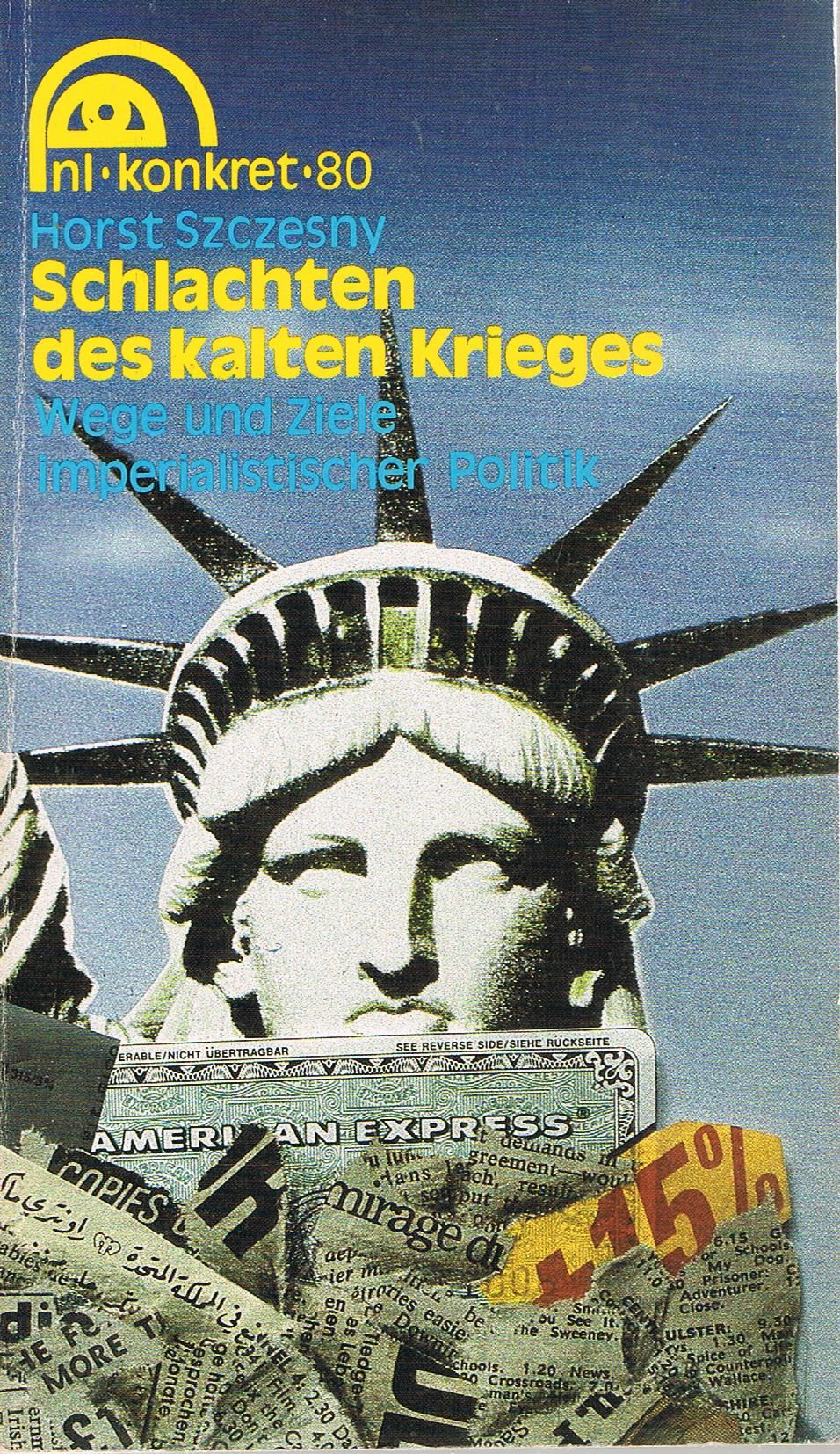 Schlachten des kalten Krieges - Wege und Ziele imperialistischer Politik - nl konkret 80