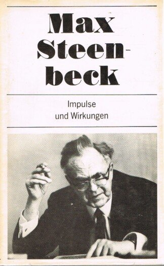 Max Steenbeck ? Impulse und Wirkungen