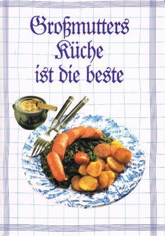 Grossmutters Küche ist die beste
