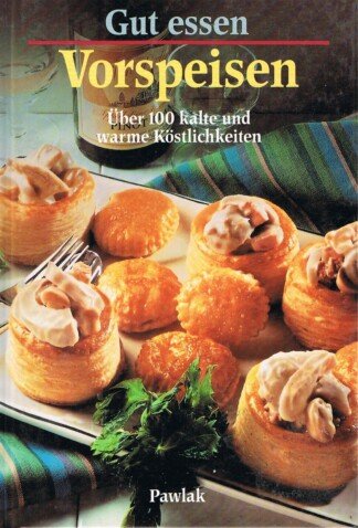 Vorspeisen - über 100 kalte und warme Köstlichkeiten