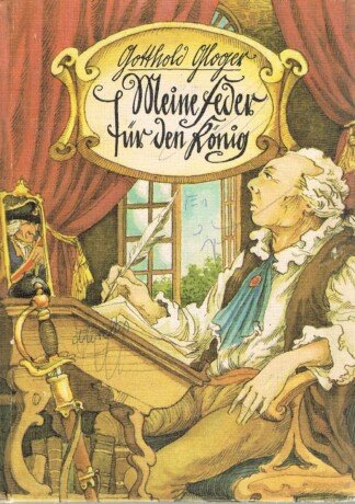 Meine Feder für den König - aus d. Leben d. Ewald Christian von Kleist