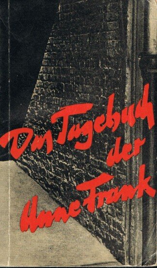 Das Tagebuch der Anne Frank. 14. Juni 1942 bis 1. August 1944.