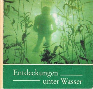 Entdeckungen unter Wasser