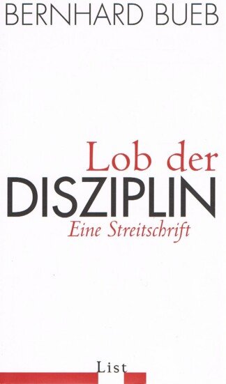 Lob der Disziplin – Eine Streitschrift