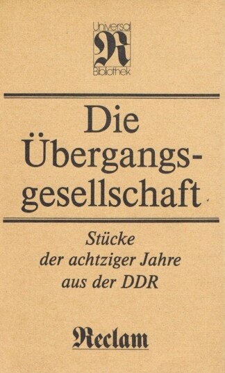 Die Übergangsgesellschaft - Stücke der achtziger Jahre aus der DDR