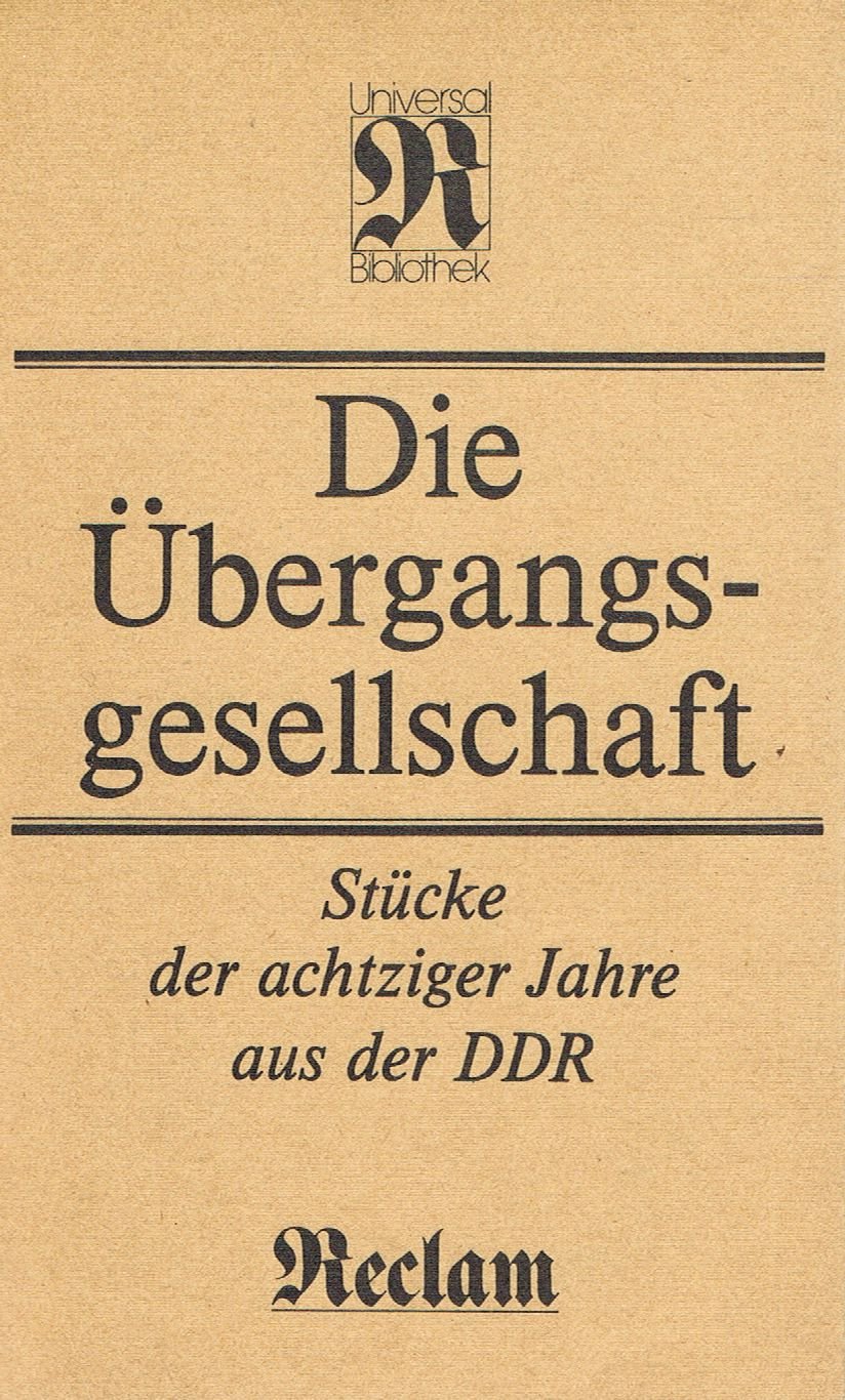 Die Übergangsgesellschaft - Stücke der achtziger Jahre aus der DDR