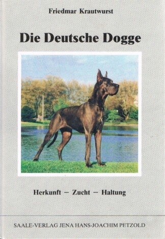 Die deutsche Dogge - Herkunft, Zucht, Haltung