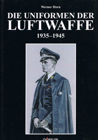 Die Uniformen der Luftwaffe 1935-1945