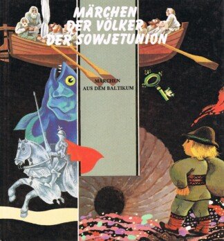 Märchen der Völker der Sowjetunion. Märchen aus dem Baltikum