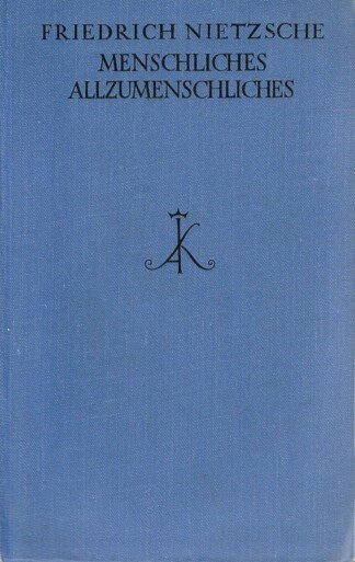 Menschliches Allzumenschliches. Ein Buch für freie Geister