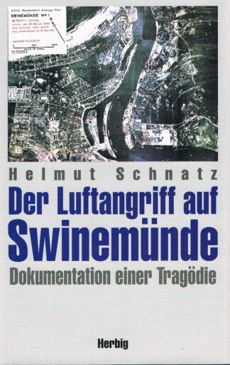 Der Luftangriff auf Swinemünde – Dokumentation einer Tragödie