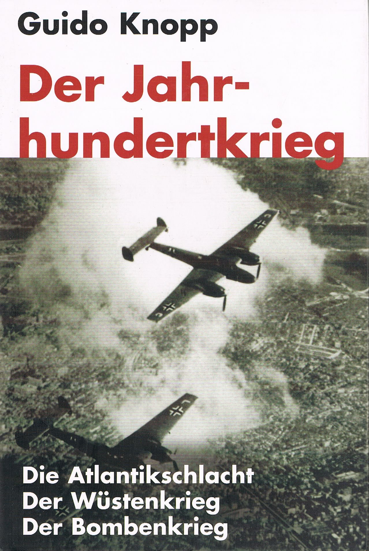 Der Jahrhundertkrieg. Die Atlantikschlacht. Der Wüstenkrieg. Der Bombenkrieg.