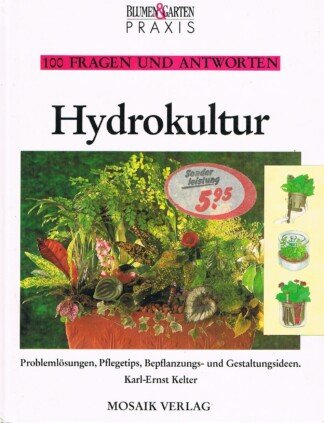 Hydrokultur - Problemlösungen, Pflegetips, Bepflanzungs- und Gestaltungsideen
