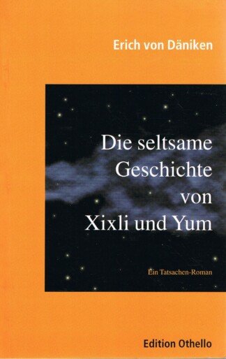 Die seltsame Geschichte von Xixli und Yum – Ein Tatsachen-Roman