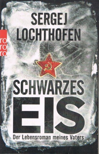 Schwarzes Eis – Der Lebensroman meines Vaters