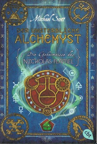 Die Geheimnisse des Nicholas Flamel: Der unsterbliche Alchemyst