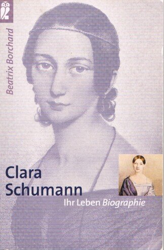 Clara Schumann - ihr Leben