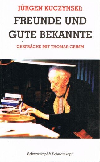 Freunde und gute Bekannte - Gespräche mit Thomas Grimm