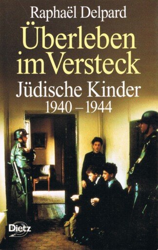 Überleben im Versteck - jüdische Kinder 1940 - 1944