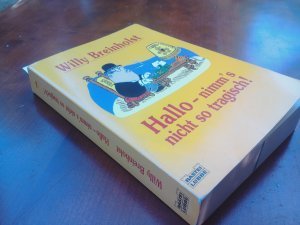 Hallo - nimm's nicht so tragisch!
