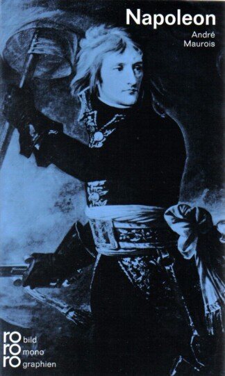 Napoleon in Selbstzeugnissen und Bilddokumenten