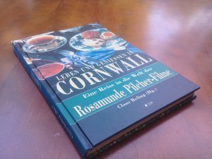 Leben und Genießen in Cornwall - eine Reise in die Welt der Rosamunde-Pilcher-Filme