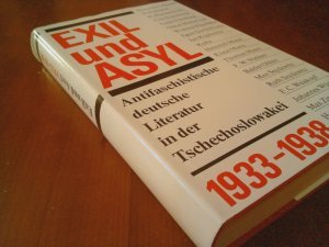 Exil und Asyl. Antifaschistische deutsche Literatur in der Tschechoslowakei 1933 - 1938.