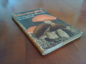 Eßbar oder giftig? Ein Ratgeber für Pilzsammler. Mit 48 farbigen Pilzbildern auf 2 Tafeln und 2 Abbildungen im Text.