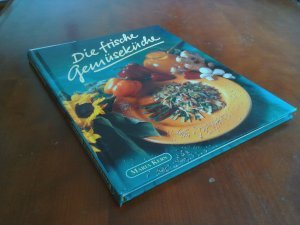Die frische Gemüseküche - Gemüse, Gemüse und noch mehr Gemüse ; von Aubergine bis Zucchino ; Neues aus der Gemüseküche
