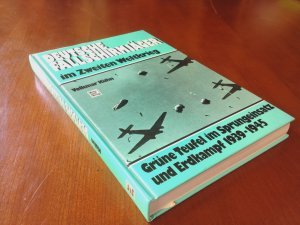 Deutsche Fallschirmjäger im Zweiten Weltkrieg – Grüne Teufel im Sprungeinsatz und Erdkampf 1939-1945