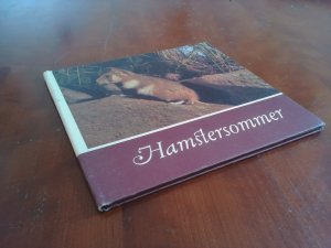 Hamstersommer -  Ein Jahr aus dem Leben unseres Feldhamsters.