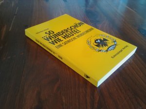 ... so wunderschön wie heute! – Eine satirische Wendechronik