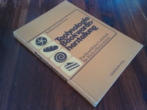 Technologie der Backwarenherstellung - fachkundl. Lehrbuch für Bäcker