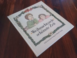 Weihnachtszeit schönste Zeit - Ein Bilder-Liederbuch für Kinder - Mit Notenheft, ohne Schallplatten