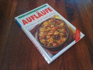 AUFLÄUFE. Lecker und vielseitig