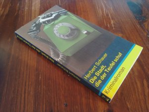 Die Stadt, die der Teufel schuf - Kriminalroman