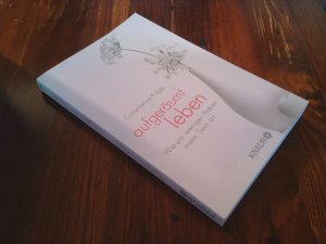 Aufgeräumt leben - warum weniger Haben mehr Sein ist