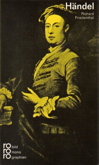 Georg Friedrich Händel in Selbstzeugnissen und Bilddokumenten