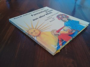 Fantastische Feste aus aller Welt – Lieder, Spiele, Rezepte, Geschichten und Bräuche