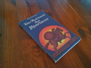 Der Aufstand des Spartacus., Die großen Sozialen Bewegungen der Sklaven und Freien am Ende der Römischen Republik. Mit 55 Abbildungen.
