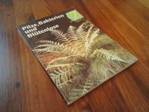 Biologie: Lehrerbuch., Pilze, Bakterien und Blütenlose