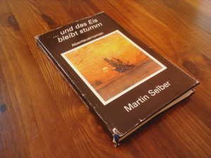 ... und das Eis bleibt stumm. Abenteuerroman. Mit Illustrationen von Erhard Grüttner.