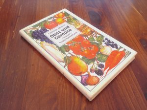Obst und Gemüse.  Herkunft, Anbau, Zubereitung