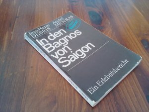 In den Bagnos von Saigon. Ein Erlebnisbericht.