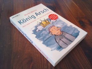 König Arsch - mein Leben als Kunde - der ganz normale Wahnsinn