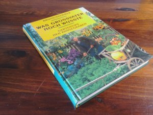 Was Grossvater noch wusste - Gartentips neu ausgegraben