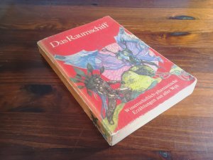 Das Raumschiff. Wissenschaftliche phantastische Erzählungen aus aller Welt