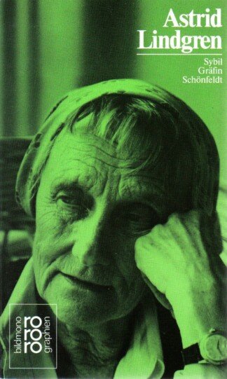 Astrid Lindgren in Selbstzeugnissen und Bilddokumenten