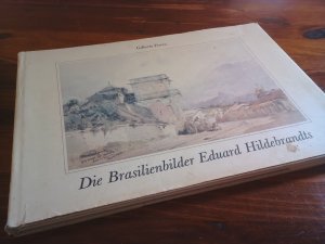 Die Brasilienbilder Eduard Hildebrandts