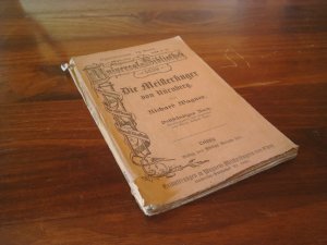Die Meistersinger von Nürnberg. Vollständiges Buch. Herausgegeben und eingeleitet von Georg Richard Kruse.